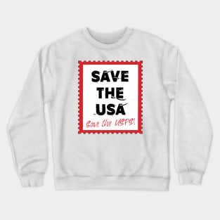 Save The USA, Save the USPS! Crewneck Sweatshirt